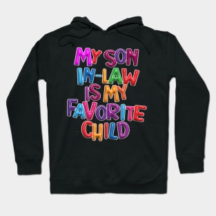 My son in-law is my favorite child. Hoodie